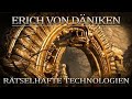 Erich von Däniken Rätselhafte Technologien