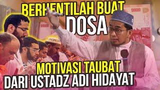 Motivasi taubat buat kamu yang terlalu banyak dosa - Ustadz Adi Hidayat LC MA