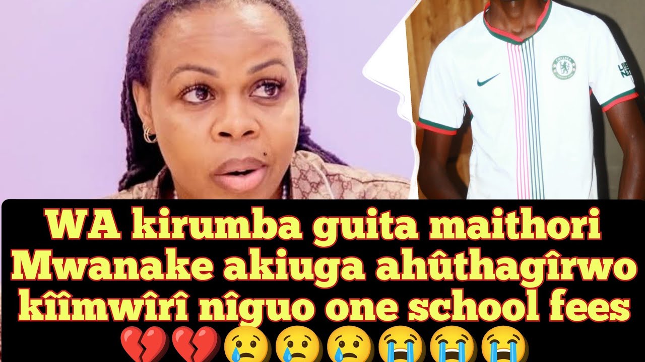 😢Muthoni wa gûita maithori mûtambo-inî mwanake agitariria rûgano rwa kîeha 💔💔💔