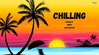 Chilling - ProduJY Feat. Kenyi, San Marcos (Official Lyric Video)