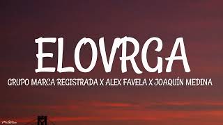 Grupo Marca Registrada x Alex Favela x Joaquín Medina - Elovrga