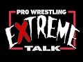 Pro wrestling extreme talk podcast  episode 18