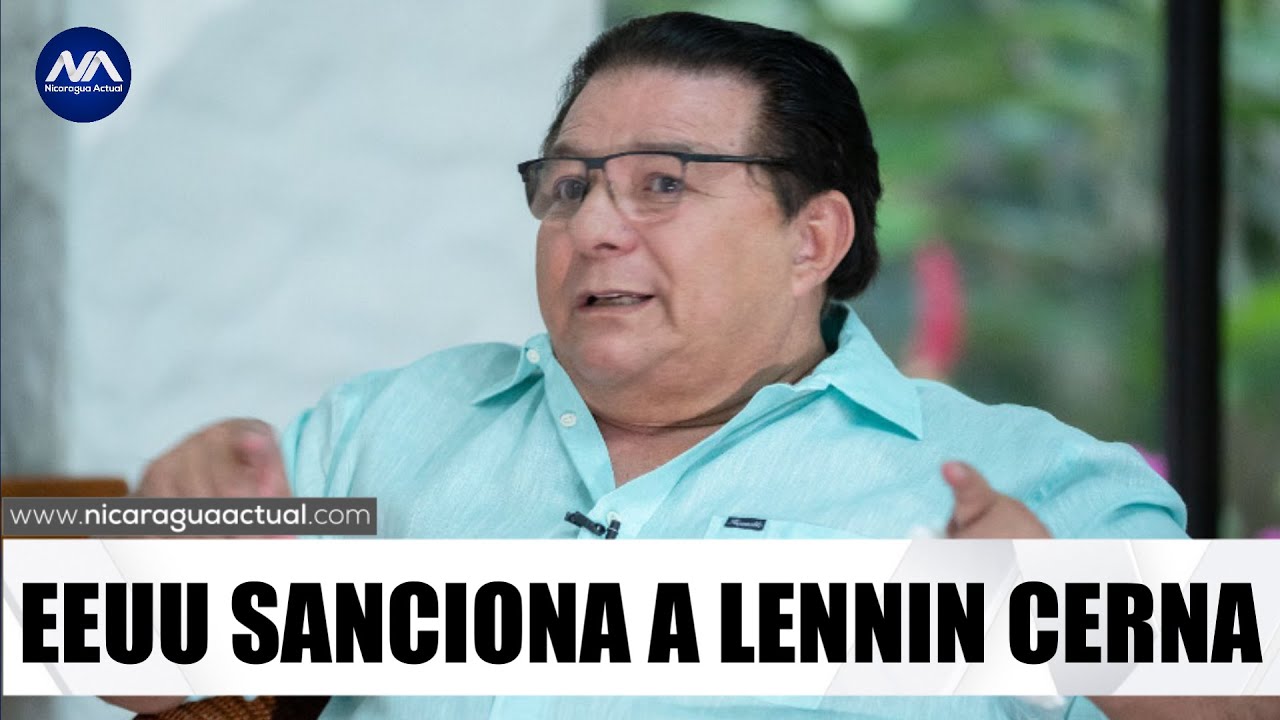 🔴#ÚLTIMAHORA Estados Unidos sancionan a Lenin Cerna y a la dirección ...