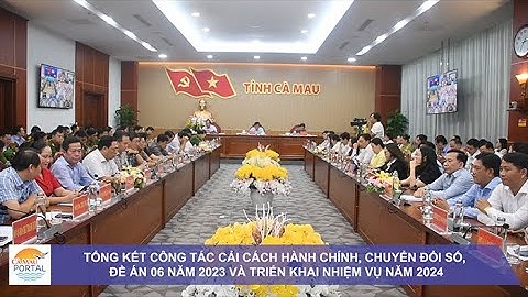 TỔNG KẾT CÔNG TÁC CẢI CÁCH HÀNH CHÍNH, CHUYỂN ĐỔI SỐ, ĐA 06 NĂM 2023 VÀ TRIỂN KHAI NHIỆM VỤ NĂM 2024
