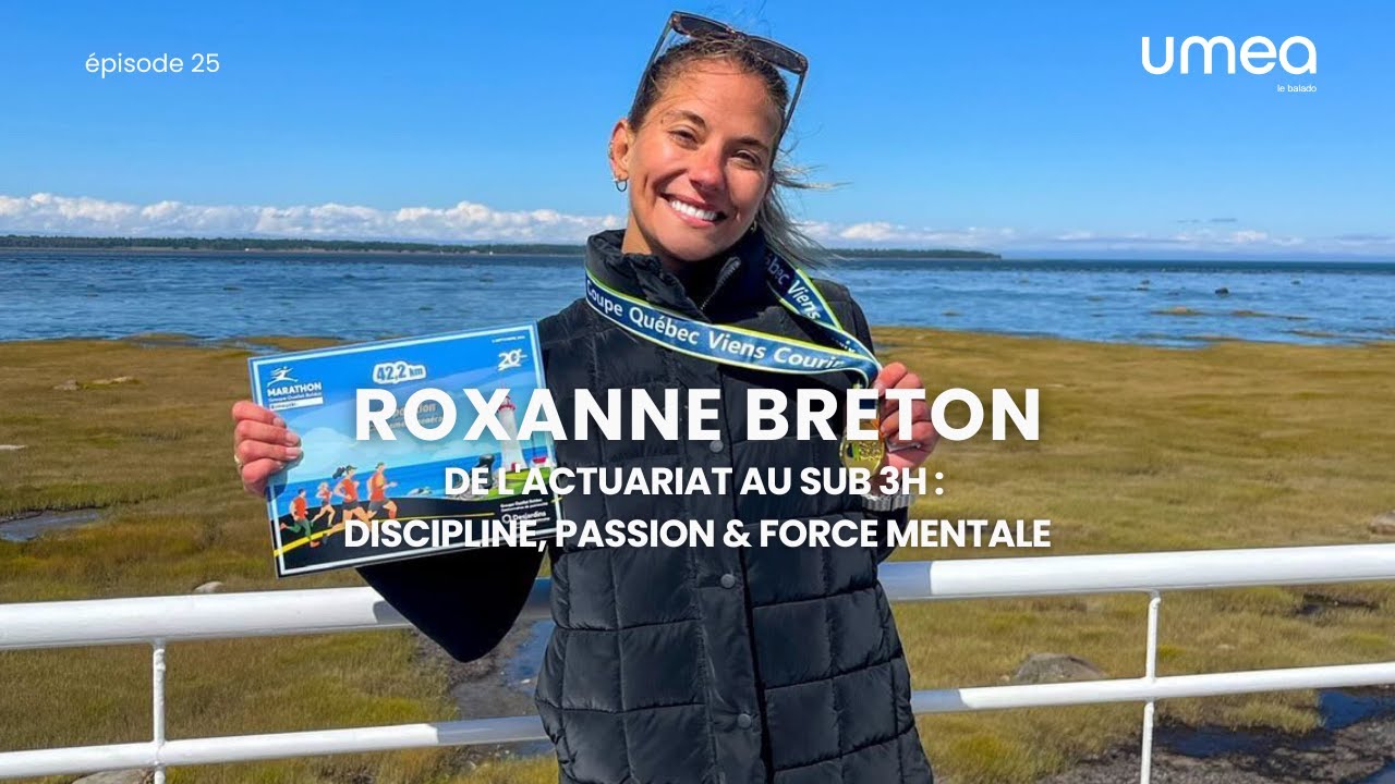 Roxanne Breton — De l'actuariat au sub 3h : discipline, passion & force mentale