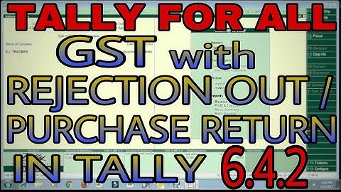 GST WITH REJECTION OUT/PURCHASE RETURN VOUCHER AND DEBIT NOTE IN TALLY ERP9 6.4.2