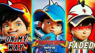 Video thumbnail of "Boboiboy Movie 2「AMV」- ON MY WAY ✖ FADED [Mashup]"