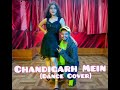 Chandigarh Mein Good Newws Dance Cover