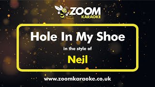 Neil - Hole In My Shoe (Without Backing Vocals) - Karaoke Version from Zoom Karaoke