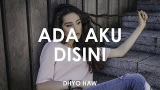 Dhyo Haw - Ada Aku Disini 🎵 || Cover By Ziee Ft Tofan [ Lyrics HD ]