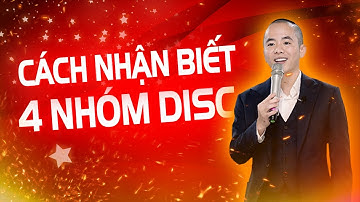 Cách Nhanh Nhất Để Nhận Biết 4 Nhóm DISC  | Master Anh Đức