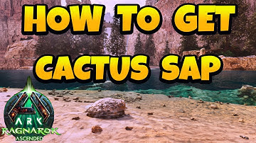 Hoe je Cactus Sap ARK Ascended krijgt - Ragnarok-kaart