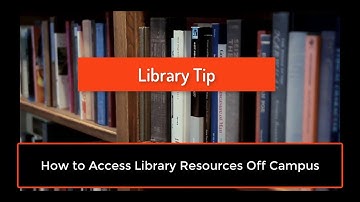 How to Access Library Resources Off Campus