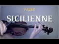 Faure - Sicilienne for violin and piano (COVER)