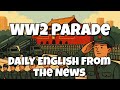 China’s WW2 Parade | Learn “Parade,” “Commemorate,” “Mobilising” | Daily English from the News