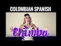 What S Chimba Colombian Spanish Words