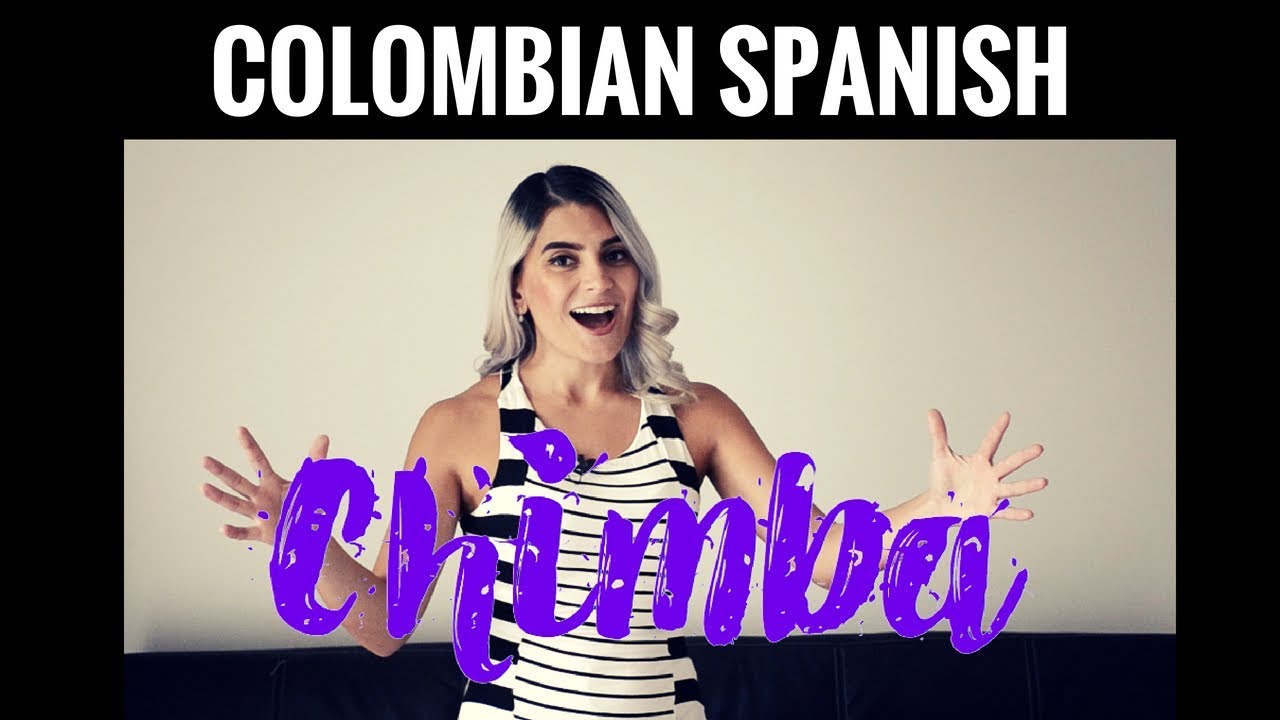 Chimba, Colombian Spanish words. YouTube