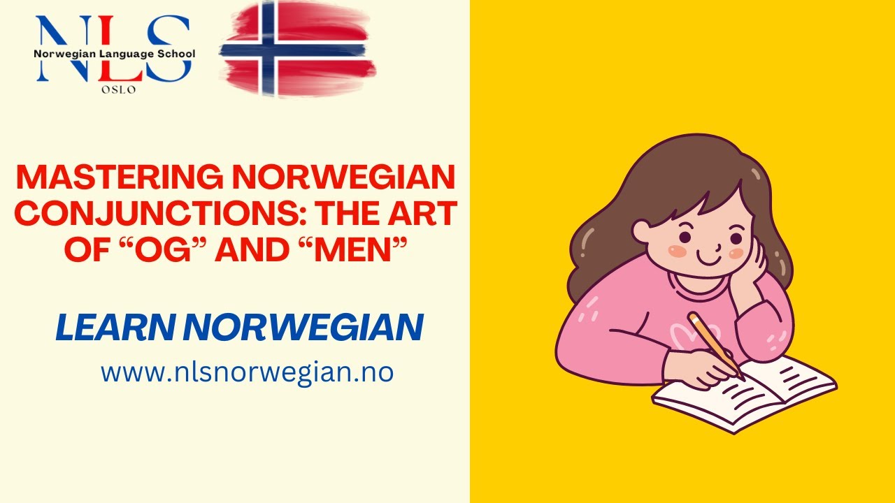 Mastering Norwegian Conjunctions The Art of “Og” and “Men”