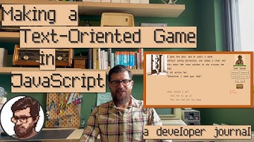 Making a modern text-oriented game in JavaScript: a developer journal