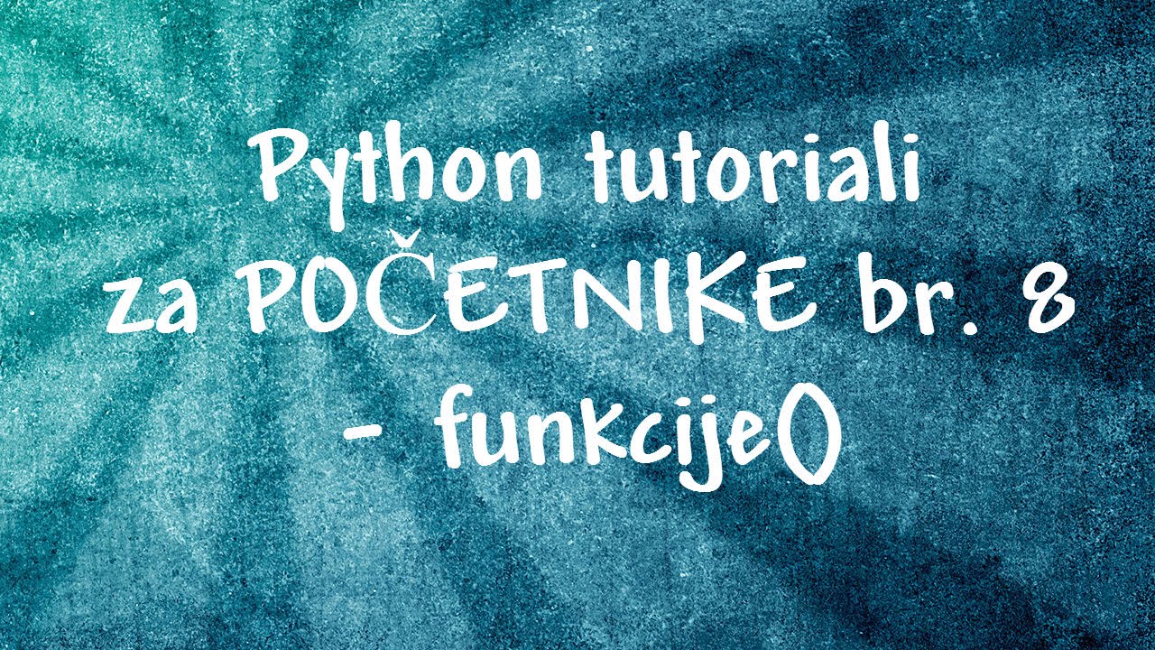 Python tutoriali za POCETNIKE br. 8 - funkcije - YouTube