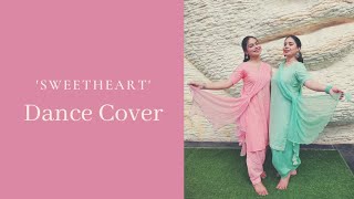 Sweetheart - Dance Cover Thesiblingsmagic Ft. Shefali & Runjhun