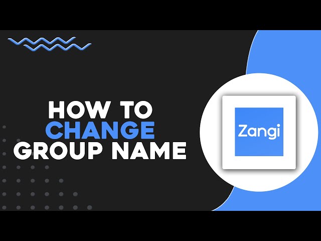 How To Change Group Name in Zangi App (Quick & Easy)