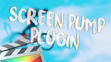 Screen Pump Plugin - Final Cut Pro X