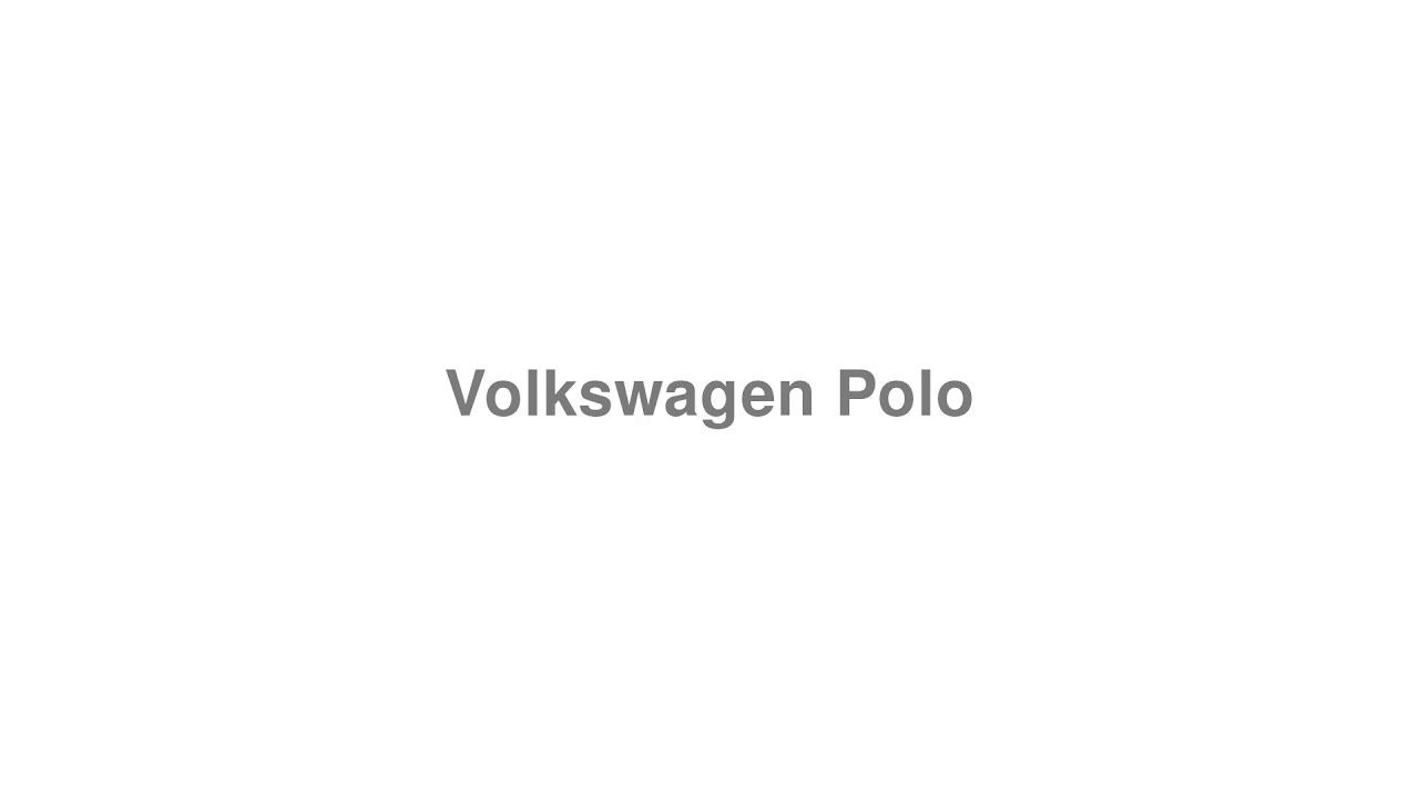 How to Pronounce "Volkswagen Polo" YouTube