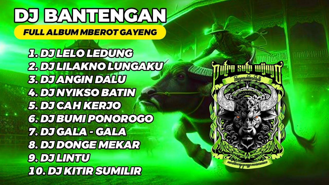DJ BANTENGAN VIRAL FULL ALBUM MBEROT GAYENG TERBARU‼️ PUTRO SUTO WIJOYO