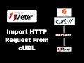 4. Import HTTP Request From cURL | cURL in Jmeter | Importing Tool