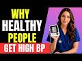 Why Healthy People Still Have High Blood Pressure (Hidden Cause)