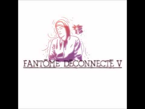 Fantôme Déconnecté V - L'album 