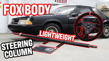 Fox Body Steering Column Installation Tips and Tricks