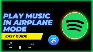 How To Play Music In Airplane Mode With Spotify