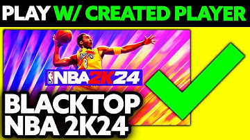 How To Play Blacktop With Created Player 2K24 (2025) - Step by Step