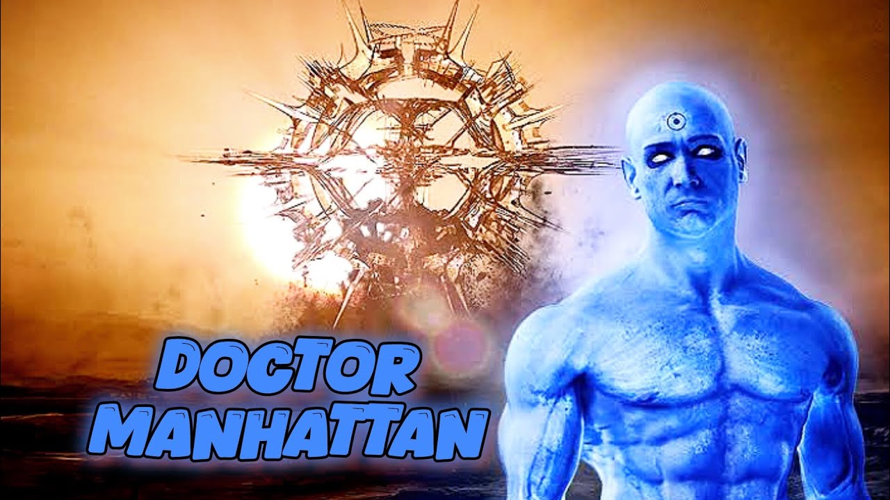 DC's doctor manhattan, omnipotent, reality manipulation and knows ...
