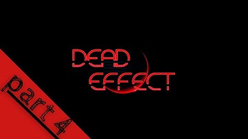 DEAD EFFECT : part 4 ( no commentary )
