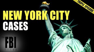 New York City Cases | TRIPLE  EPISODE | The FBI Files