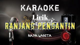 🟢Ranjang pengantin - Farid hardja karaoke Jaipong 2022 Versi ADE ASTRID !! NADA WANITA LIRIK ‼️‼️