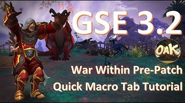 Quick Macro Tab Tutorial - GSE 3.2 - World of Warcraft The War Within