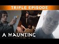 Exposing ghostly presences  triple episode  a haunting