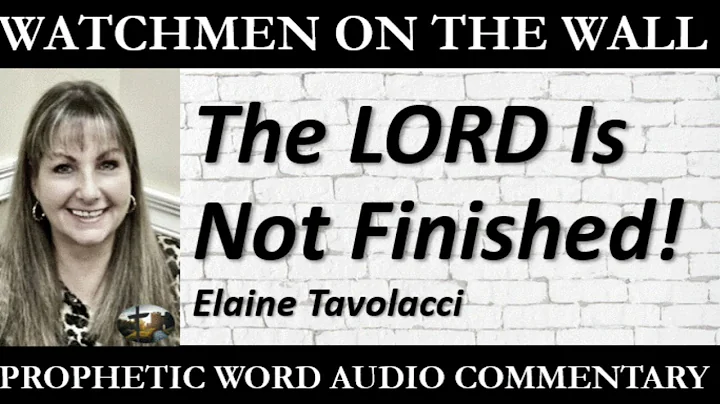 The LORD Is Not Finished!  Powerful Prophetic Enco...