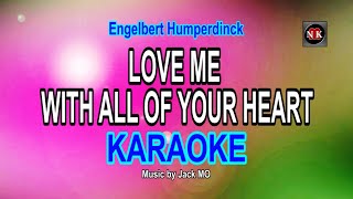 Video thumbnail of "Love Me With All Of Your Heart (Engelbert Humperdinck) KARAOKE@nuansamusikkaraoke"