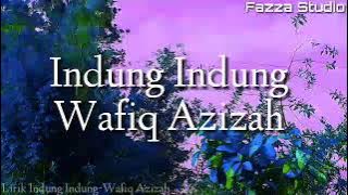 INDUNG INDUNG - WAFIQ AZIZAH [ Lirik ]