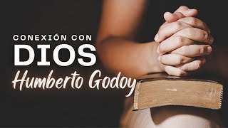 Conexión Con Dios- Humberto Godoy