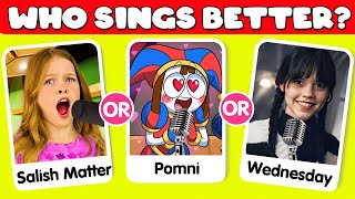 Guess Who SINGS Better?🎤🔊 | Pomni, Salish Matter, Wednesday, MrBeast, Peach, Diana