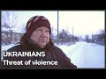 Ukrainians on Ukraine-Russia border live with threat of violence