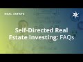 Self-Directed Real Estate Investing FAQs