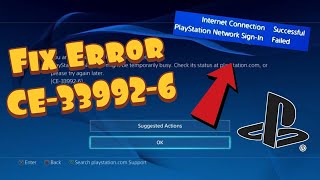 How To Fix PS4 Error CE-33992-6 - (Can't Sign Into Playstation Network)