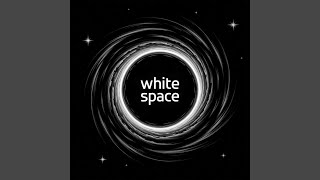 white space (Ambient Edition)